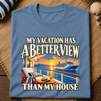 Vacation Better View T-Shirt