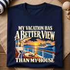 Vacation Better View T-Shirt