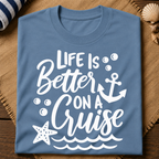 Life Is Better On A Cruise T-Shirt