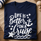 Life Is Better On A Cruise T-Shirt