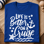 Life Is Better On A Cruise T-Shirt