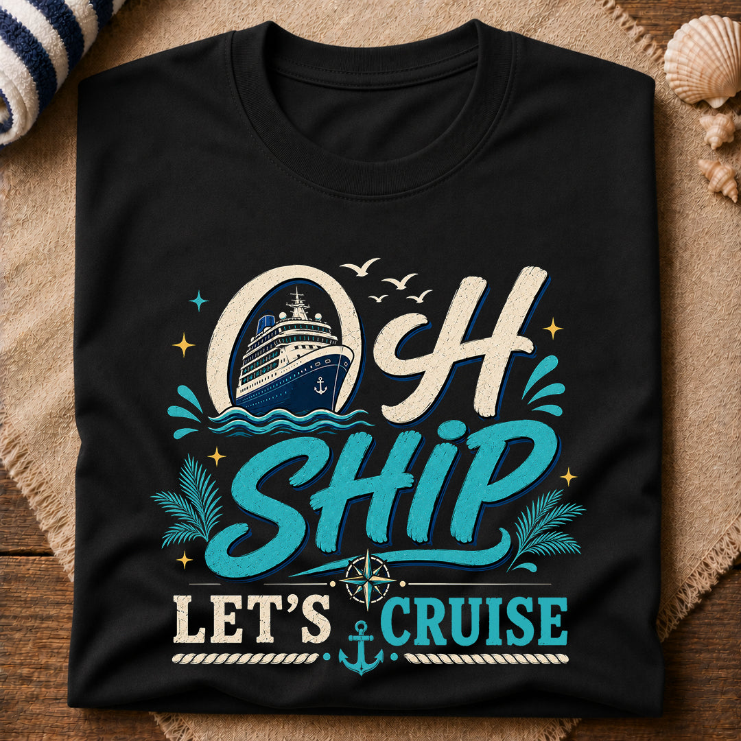 Oh Ship Cruise T-Shirt
