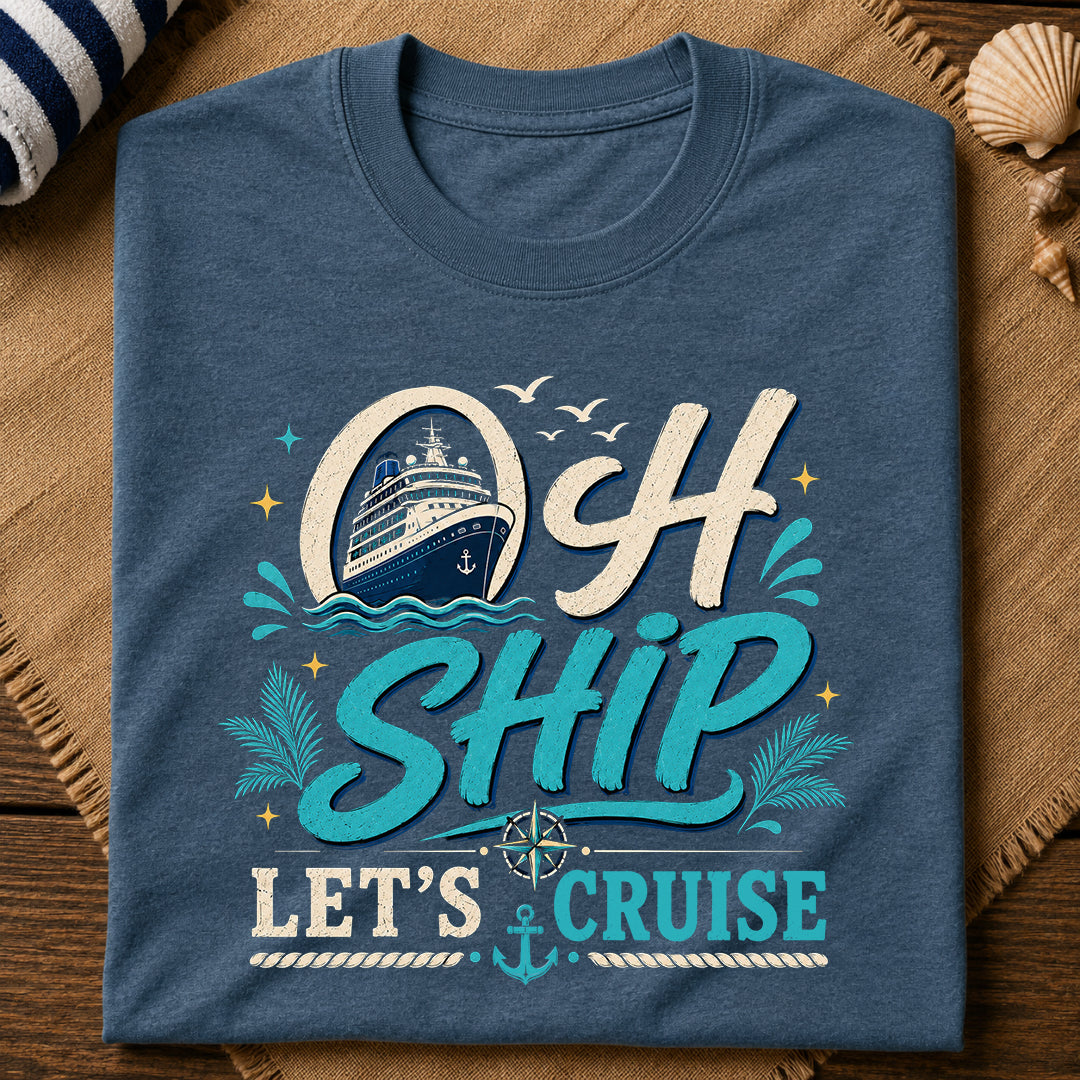 Oh Ship Cruise T-Shirt