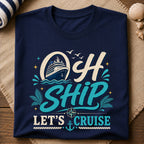 Oh Ship Cruise T-Shirt