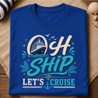 Oh Ship Cruise T-Shirt