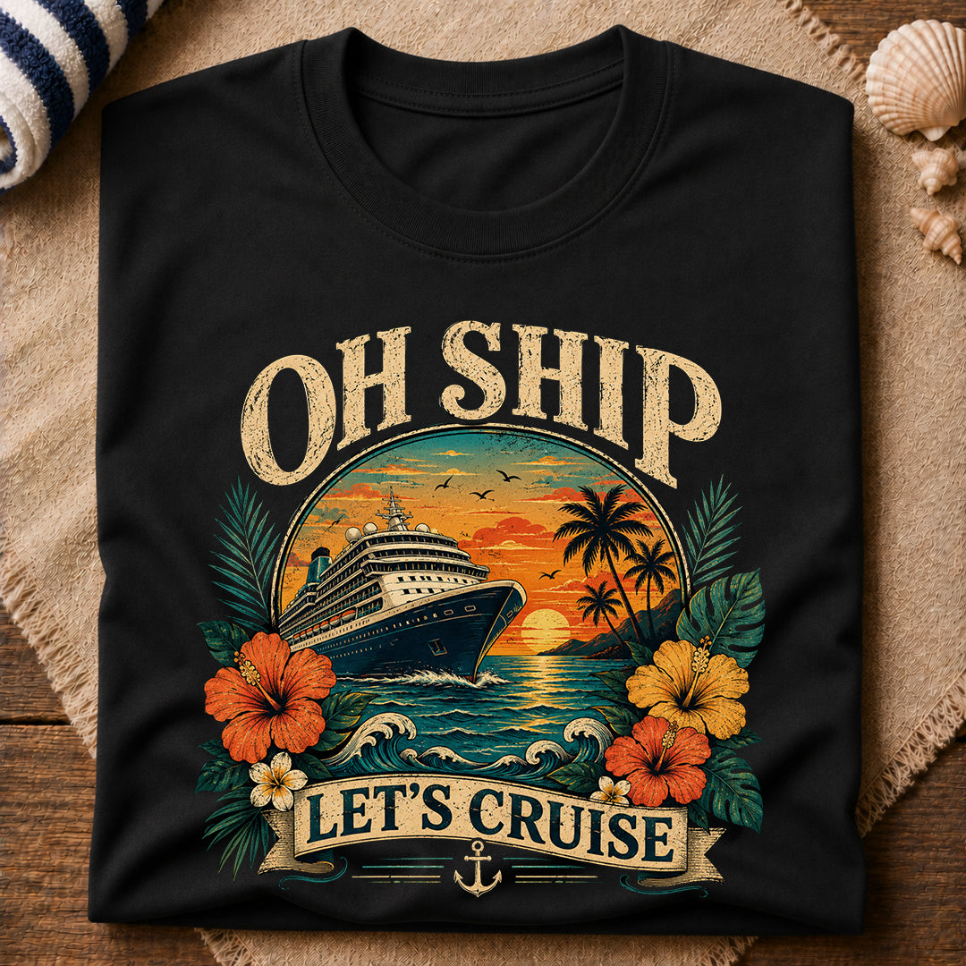 Oh Ship Cruise T-Shirt