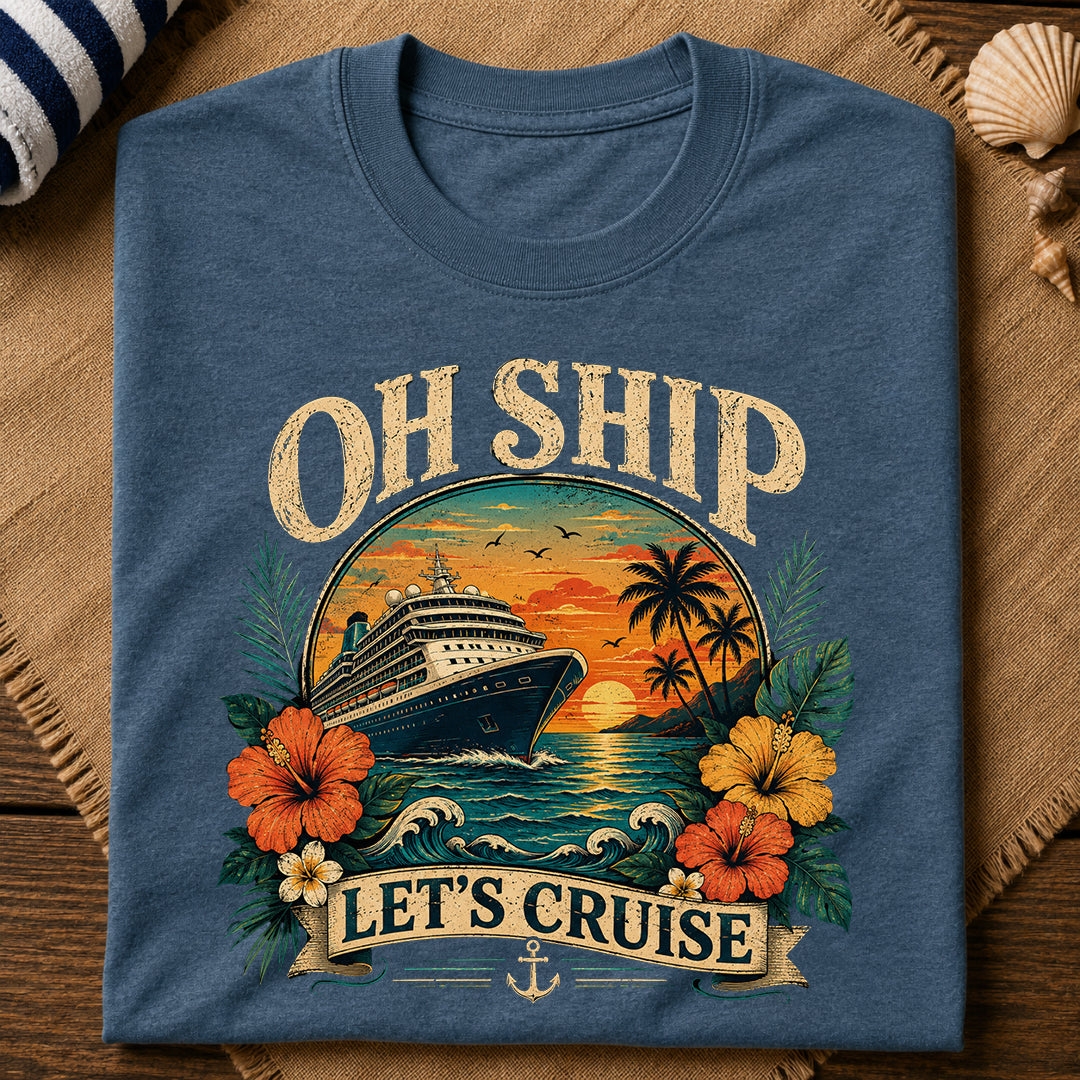 Oh Ship Cruise T-Shirt