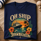 Oh Ship Cruise T-Shirt