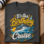 It's Our Birthday Cruise T-Shirt
