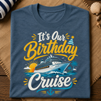 It's Our Birthday Cruise T-Shirt