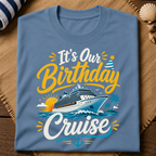 It's Our Birthday Cruise T-Shirt