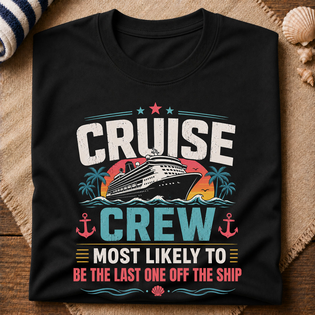 Last One Off The Ship T-Shirt
