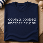 Oops I Booked Cruise T-Shirt